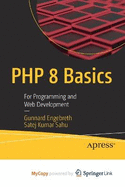 PHP 8 Basics: For Programming and Web Development