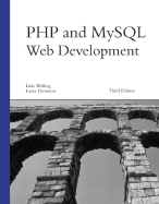 PHP and MySQL Web Development - Welling, Luke, and Thomson, Laura