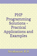 PHP Programming Solutions - Practical Applications and Examples