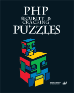 PHP Security & Cracking Puzzles - Kuznetsov, Maxim, and Simdyanov, Igor