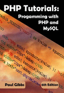 PHP Tutorials: Programming with PHP and MySQL: Learn PHP 7 / 8 with MySQL databases for web Programming
