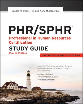 PHR/SPHR Professional in Human Resources Certification Study Guide - Reed, Sandra M, and Bogardus, Anne M