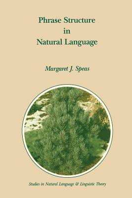Phrase Structure in Natural Language - Speas, M J