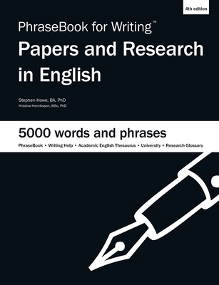 PhraseBook for Writing Papers and Research in English - Henriksson, Kristina, and Howe, Stephen