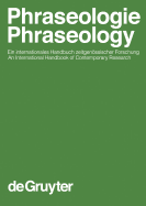 Phraseologie / Phraseology, Volume 1, Handb?cher zur Sprach- und Kommunikationswissenschaft / Handbooks of Linguistics and Communication Science (HSK) 28/1