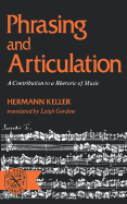 Phrasing and Articulation: A Contribution to a Rhetoric of Music