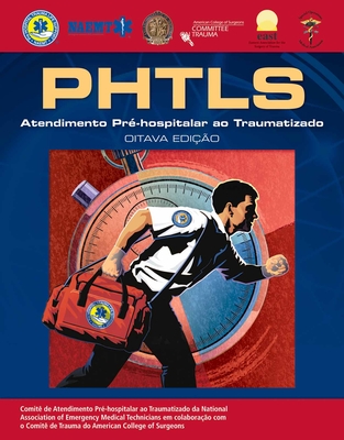 Phtls Portuguese: Atendimento Pre-Hospitalar Traumatizado: Atendimento Pre-Hospitalar Traumatizado - Naemt