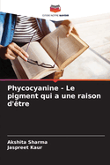 Phycocyanine - Le pigment qui a une raison d'?tre