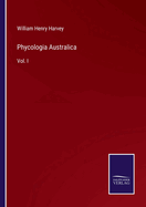 Phycologia Australica: Vol. I