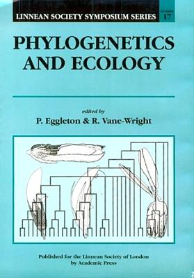 Phylogenetics and Ecology: Volume 17 - Eggleton, Paul (Editor), and Vane-Wright, Richard I (Editor)