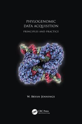 Phylogenomic Data Acquisition: Principles and Practice - Jennings, W. Bryan