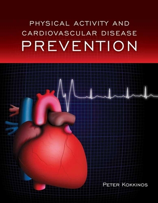 Physical Activity and Cardiovascular Disease Prevention - Kokkinos, Peter