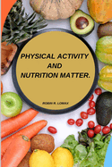 Physical activity and nutrition matter