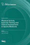 Physical Activity, Exercise Testing and Clinical Assessment in Sports Medicine