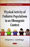 Physical Activity of Pediatric Populations in an Obesogenic Context