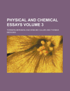 Physical and Chemical Essays Volume 3