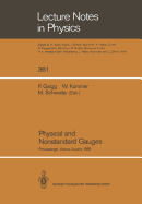 Physical and Nonstandard Gauges: Proceedings of a Workshop Organized at the Institute for Theoretical Physics of the Technical University, Vienna, Austria September 19-23, 1989