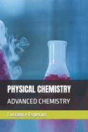 Physical Chemistry: Advanced Chemistry