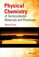 Physical Chemistry of Semiconductor Materials and Processes - Pizzini, Sergio (Original Author)