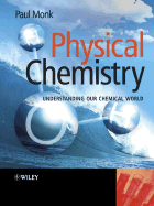 Physical Chemistry: Understanding Our Chemical World