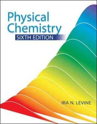 Physical Chemistry - Levine, Ira N, and Levine Ira