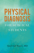 Physical Diagnosis for Surgical Students