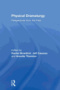 Physical Dramaturgy: Perspectives from the Field