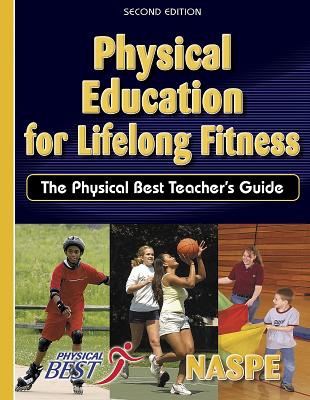 Physical Education for Lifelong Fitness: Physical Best Tchr Gd-2e - National Association for Sport and Pe (Naspe)