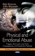 Physical & Emotional Abuse: Triggers, Short & Long-Term Consequences & Prevention Methods