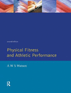 Physical Fitness and Athletic Performance: A Guide for Students, Athletes and Coaches