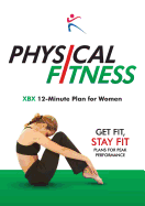 Physical Fitness: XBX 12 Minute Plan for Women