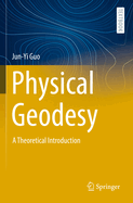 Physical Geodesy: A Theoretical Introduction