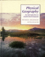 Physical Geography: An Introduction to Earth Environments - Bradshaw, Michael J
