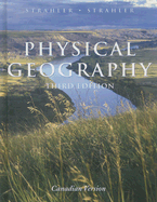 Physical Geography, Canadian Version: Science and Systems of the Human Environment - Strahler, Alan H