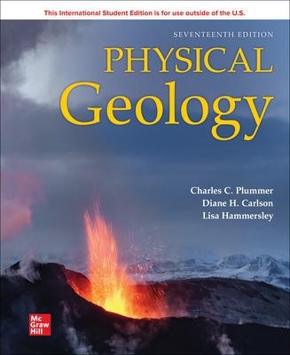 Physical Geology ISE - Plummer, Charles (Carlos), and Carlson, Diane, and Hammersley, Lisa