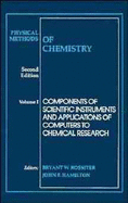 Physical Methods of Chemistry, Components of Scientific Instruments and Applications of Computers to Chemical Research