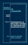 Physical Methods of Chemistry, Determination of Structural Features of Crystalline and Amorphous Solids - Rossiter, Bryant W (Editor), and Hamilton, John F (Editor)