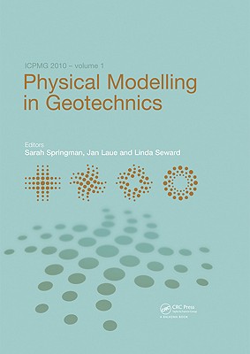 Physical Modelling in Geotechnics, Two Volume Set: Proceedings of the 7th International Conference on Physical Modelling in Geotechnics (Icpmg 2010), 28th June - 1st July, Zurich, Switzerland - Springman, Sarah (Editor), and Laue, Jan (Editor), and Seward, Linda (Editor)