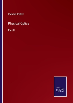 Physical Optics: Part II - Potter, Richard