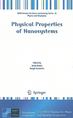 Physical Properties of Nanosystems - Bonca, Janez (Editor), and Kruchinin, Sergei (Editor)