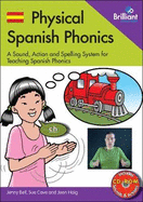 Physical Spanish Phonics: 20 Memorable Sound, Action and Spelling Combinations for Practising Pronunciation and Word Recognition