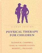 Physical Therapy for Children - Campbell, Suzann K, PT, PhD, Fapta, and Vander Linden, Darl W, PT, PhD, and Palisano, Robert, PT, Scd