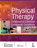 Physical Therapy: Treatment of Common Orthopedic Conditions