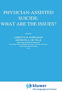 Physician-Assisted Suicide: What Are the Issues?: What Are the Issues?