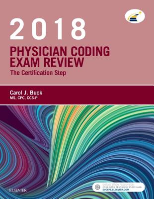 Physician Coding Exam Review 2018: The Certification Step - Buck, Carol J, MS, Cpc