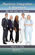 Physician Integration & Alignment: IPA, PHO, ACOs, and Beyond