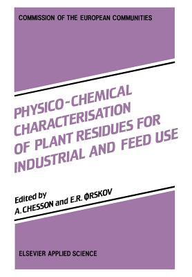 Physico-Chemical Characterisation of Plant Residues for Industrial and Feed Use - Chesson, Andrew