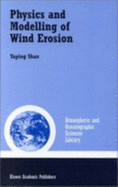 Physics and Modelling of Wind Erosion