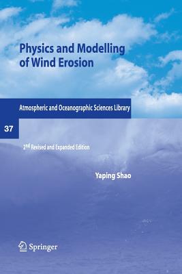 Physics and Modelling of Wind Erosion - Shao, Yaping