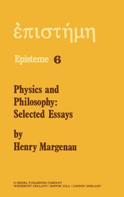 Physics and Philosophy: Selected Essays - Margenau, H